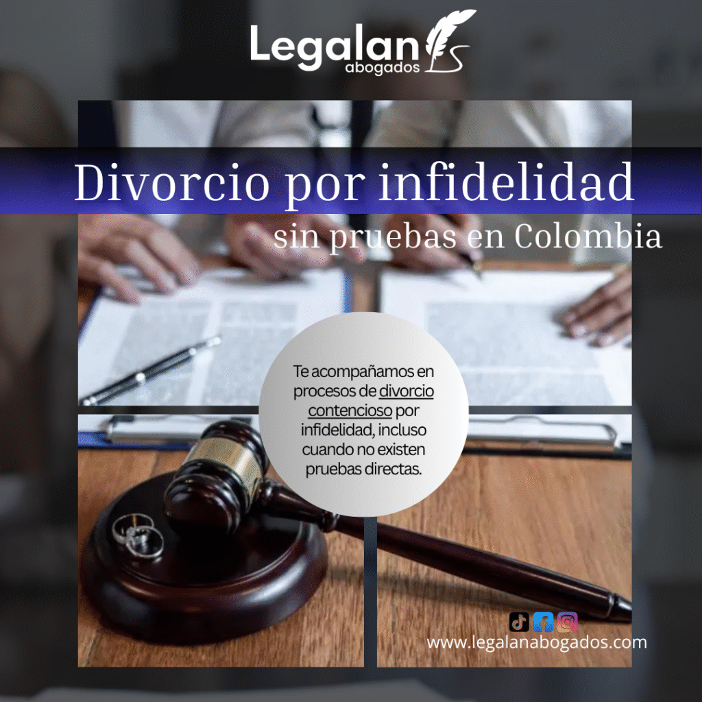 Divorcio por infidelidad sin pruebas directas en Colombia